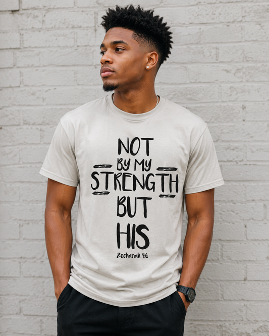 Not by My Strength But His — Graphic Tee